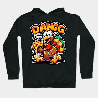 Dangg Turkeys Pizza Party, This Yummy Hoodie